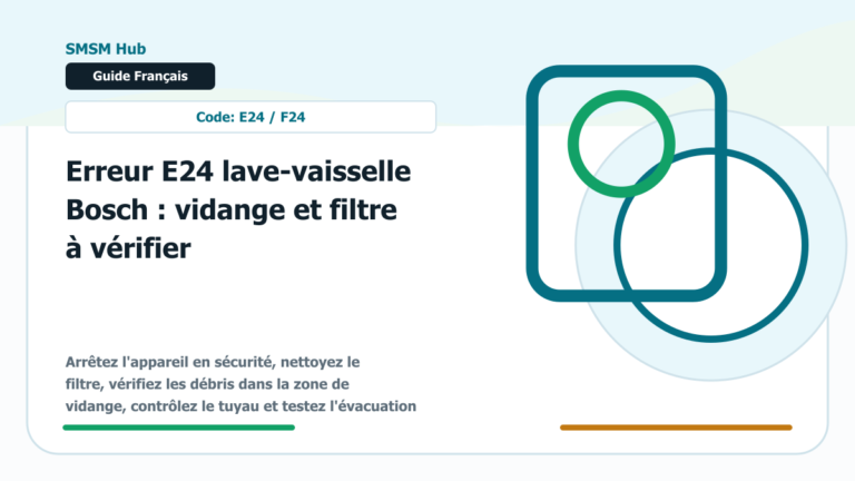 Erreur E24 lave-vaisselle Bosch : vidange et filtre à vérifier
