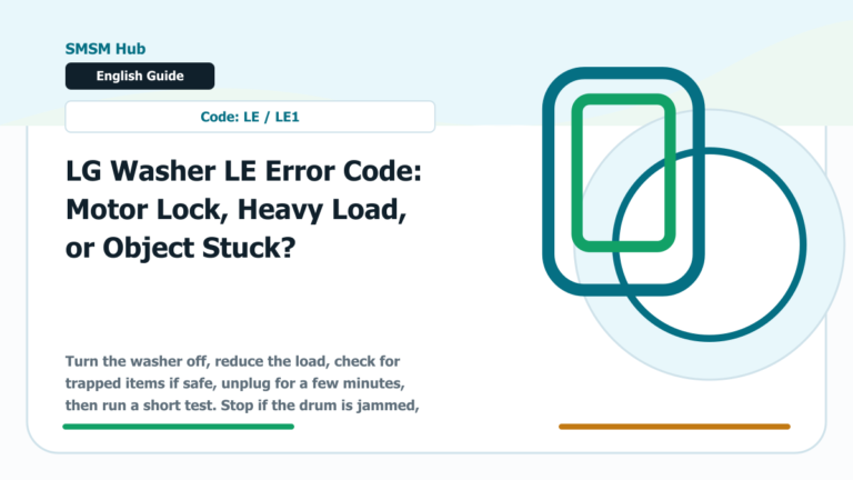 LG Washer LE Error Code: Motor Lock, Heavy Load, or Object Stuck? - LG washer LE error code
