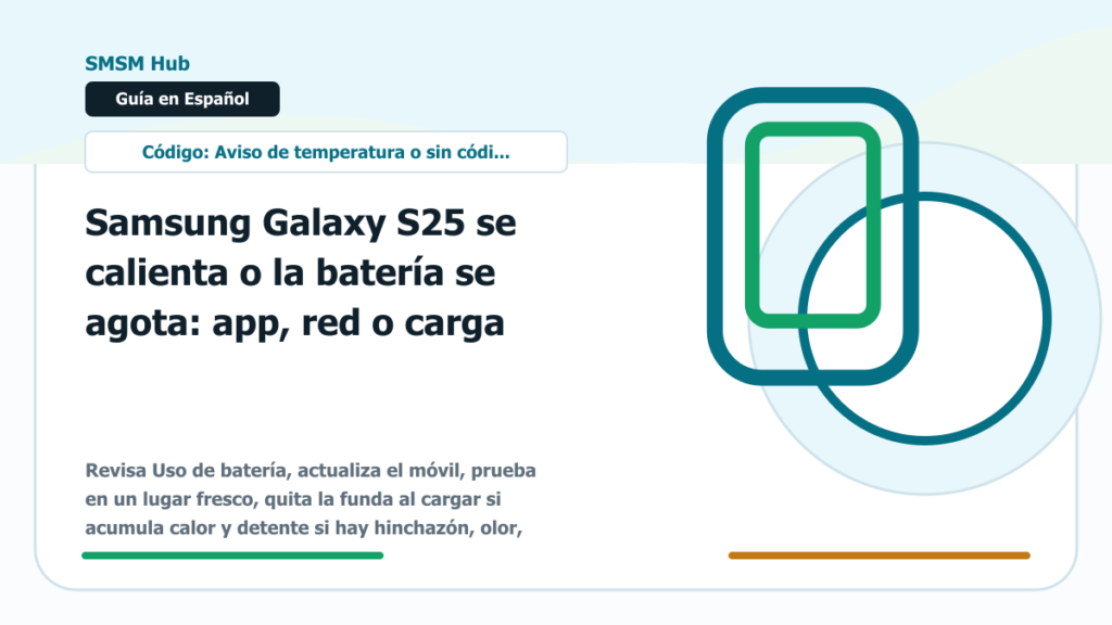 Samsung Galaxy S25 se calienta o la batería se agota: app, red o carga - Samsung Galaxy S25 se calienta batería se agota