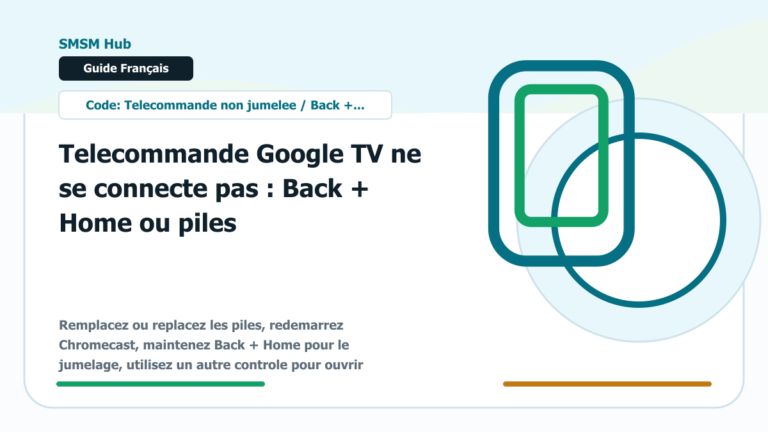 Telecommande Google TV ne se connecte pas : Back + Home ou piles - telecommande Google TV ne se connecte pas Chromecast