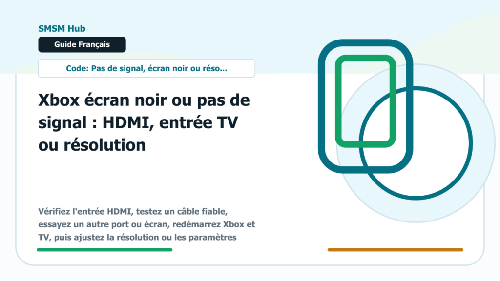 Xbox écran noir ou pas de signal : HDMI, entrée TV ou résolution - Xbox écran noir pas de signal